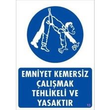 Blueb Emniyet Kemersiz Çalışma Uyar Levhası 25X35 Kod:13