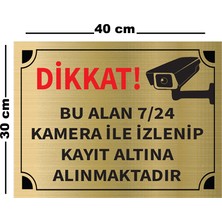 Mayeka Dikkat Bu Alan 7 24 Kamera Ile Izlenip A3 Büyüklüğünde 30X40 Levha Altın Metal Yönlendirme