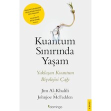 Fantastik Store Kuantum Sınırında Yaşam - Yaklaşan Kuantum Biyolojisi Çağı