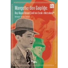 Fantastik Store Manşetlerden Gaipliğe: Bay-Bayan Kenan Çinili'nin Evrak-I Metrukesi