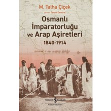 Fantastik Store Osmanlı Imparatorluğu ve Arap Aşiretleri 1840-1914