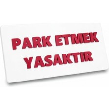 Usin Plastik Beyaz Kırmızı Kabartma Yazı 27X13 cm Yapışkanlı Park Yapmak Yasaktır Uyarı Ikaz Tabelası Levhası