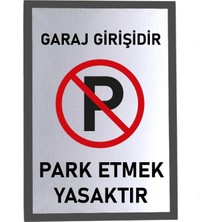 Usin Metal Gümüş 15X11 cm Yapışkanlı Garaj Girişidir Park Yapmak Yasaktır Uyarı Ikaz Tabelası Levhası