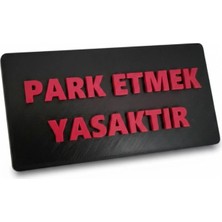 Usin Plastik Siyah Kırmızı Kabartma Yazı 18X9 cm Yapışkanlı Park Yapmak Yasaktır Uyarı Ikaz Tabelası Levhası