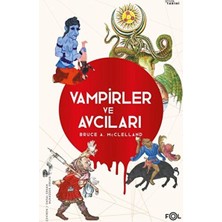 Fantastik Store Vampirler ve Avcıları – Ölüyü Öldürmenin Kültürel Tarihi