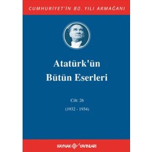 Fantastik Store Atatürk'ün Bütün Eserleri Cilt: 26 (1932 - 1934)