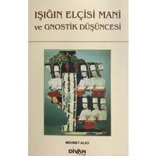 Fantastik Store Işığın Elçisi Mani ve Gnostik Düşüncesi