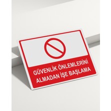Real Reklamdayız Güvenlik Önlemlerini Almadan Işe Başlama Isg Uyarı Levhası