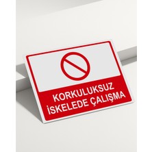 Real Reklamdayız Korkuluksuz Iskelede Çalışma Isg Uyarı Levhası