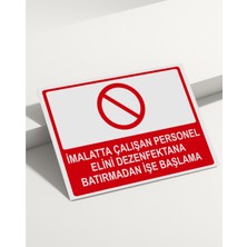 Real Reklamdayız Imalatta Çalışan Personel Elini Dezenfektana Batırmadan Işe Başlama Isg Uyarı Levhası