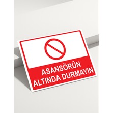 Real Reklamdayız Asansörün Altında Durmayın Isg Uyarı Levhası