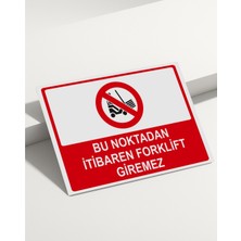 Real Reklamdayız Bu Noktadan Itibaren Forklift Giremez Isg Uyarı Levhası