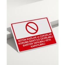 Real Reklamdayız Bütün Kazılar ve Çukurlar Koruma Bantı Ile Çevrilmeli Bariyer Yapılmalı Veya Kapatılmalı Isg Uyarı Levhası