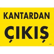 Cancup Karton Bardak Kantardan Çıkış Uyarı Levhası 25X35 KOD:1579