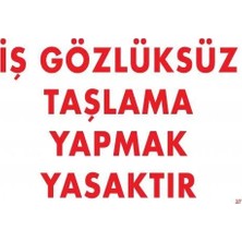Cancup Karton Bardak Iş Gözlüksüz Taşlama Yapmak Yasaktır Uyarı Levhası 25X35 Kod:37