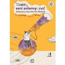 3k Sakarya Avm Mıstık, Seni Anlamıyoruz!: Noktalama Işaretlerinin Öyküsü