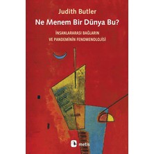 Ne Menem Bir Dünya Bu? - Insanlararası Bağların ve Pandeminin Fenomenolojisi