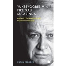 Ergün Collection Yükseköğretimin Fırtınalı Sularında: Boğaziçi Üniversitesi'nde Başlayan Yolculuk