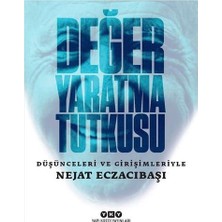 Ergün Collection Değer Yaratma Tutkusu - Düşünceleri ve Girişimleriyle Nejat Eczacıbaşı