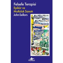 Felsefe Terapisi: Epikür ve Mutluluk Sanatı