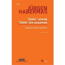 Öteki Olmak Ötekiyle Yaşamak: Siyaset Kuramı Yazıları