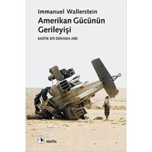 Amerikan Gücünün Gerileyişi: Kaotik Bir Dünyada Abd