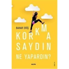 Korkmasaydın Ne Yapardın?