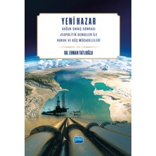 Nobel Akademik Yayıncılık Yeni Hazar - Soğuk Savaş Sonrası Jeopolitik Dengeler Ile Hukuk ve Güç Mücadeleleri