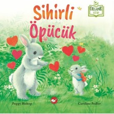 Beyaz Balina Yayınları Sihirli Öpücük (Organik Kitap) - Poppy Bishop