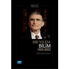 Nobel Akademik Yayıncılık 100 Yılda Bilim ( 1923 - 2023 ) - Üçüncü Cilt ( 1980 - 2023 )