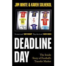 Deadline Day: The Inside Story Of Football’s Transfer Window