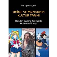 Anime ve Manganın Kültür Tarihi: Dünden Bugüne Türkiye’de Anime ve Manga