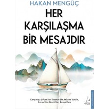 Her Karşılaşma Bir Mesajdır