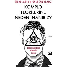Komplo Teorilerine Neden Inanırız ?: Komplo Inançlarının Psikolojisi Üzerine