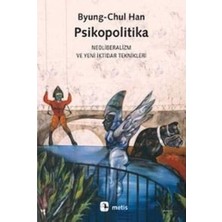 Psikopolitika: Neoliberalizm ve Yeni Iktidar Teknikleri