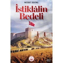 Türk Dünyası Araştırmaları Vakfı Istiklâlin Bedeli – Necdet Sevinç