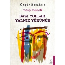 Bazı Yollar Yalnız Yürünür - Özgür Bacaksız, Destek Yayınları Karton Kapak
