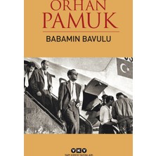 Yapı Kredi Yayınları Babamın Bavulu - Orhan Pamuk Yapı Kredi Kültür Sanat Yayıncılık Ciltli Türkçe Edebiyat Eseri