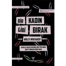 Grains Global Bir Kadın Gibi Bırak: Alkolle Kafayı Bozmuş Bir Toplumda Içkiyi Tümden Reddetmek