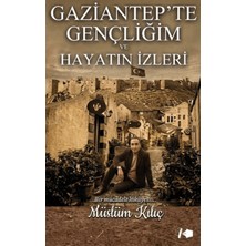 Kalemşor Yayınları Gaziantep'te Gençliğim ve Hayatın Izleri