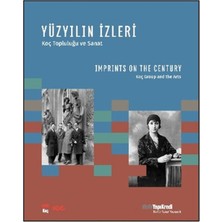 Kyops Yüzyılın Izleri - Koç Topluluğu ve Sanat / Imprints On The Century - Koç Group And The Arts
