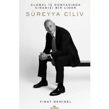 Ne Verelim Size Süreyya Ciliv: Global Iş Dünyasında Sıradışı Bir Lider