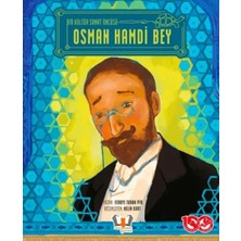 Ne Verelim Size Bir Kültür Sanat Öncüsü Osman Hamdi Bey