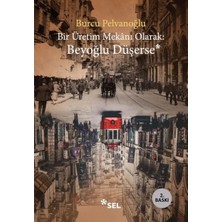 Ne Verelim Size Bir Üretim Mekânı Olarak: Beyoğlu Düşerse
