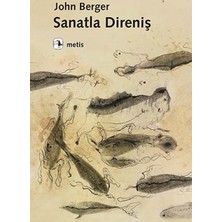 Metis Yayınları John Berger'in Sanatla Direniş Kitabı 192 Sayfa Metis Yayıncılık