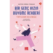 Ne Verelim Size Bir Genç Kızın Büyüme Rehberi (Tırtıldan Kelebeğe)