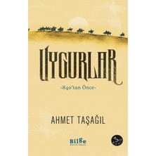 Ne Verelim Size Uygurlar - 840'TAN Önce