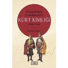 Ne Verelim Size Osmanlı’dan Cumhuriyet’e Kürt Kimliği 1900-1920