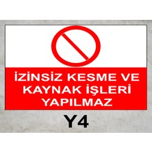 Baysan Yangın Izinsiz Kesme ve Kaynak Işleri Yapılmaz