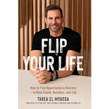 Berry Store Flip Your Life: How To Find Opportunity In Distress - In Real Estate, Business, And Life